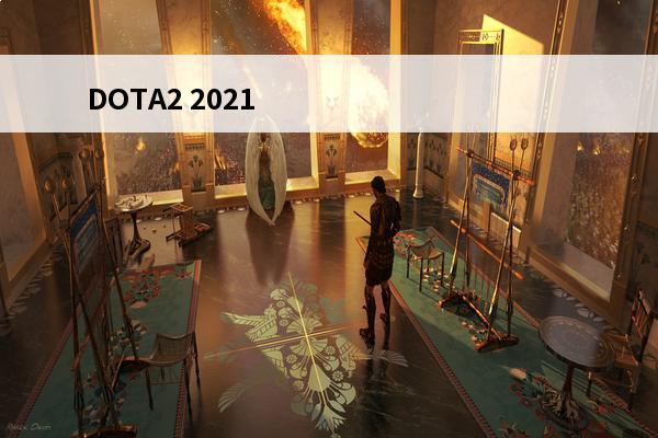 DOTA2 2021